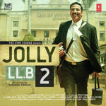 Jolly LLB 2 (2017) Mp3 Songs